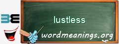 WordMeaning blackboard for lustless